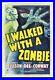 I_WALKED_WITH_A_ZOMBIE_CineMasterpieces_1943_MOVIE_POSTER_HORROR_WALKING_DEAD_01_hqia