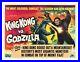 KING_KONG_VS_GODZILLA_CineMasterpieces_UK_MONSTER_HORROR_MOVIE_POSTER_1963_01_vs